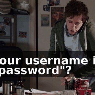 Your username is "password"?