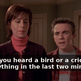 Have you heard a bird or a cricket or anything in the last two minutes?