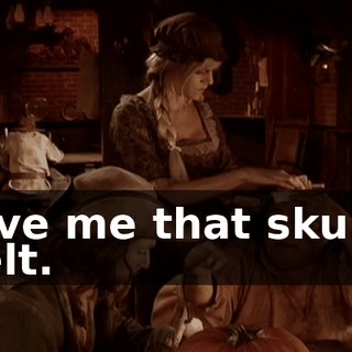 Give me that skunk pelt.