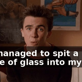 he managed to spit a piece of glass into my lap.