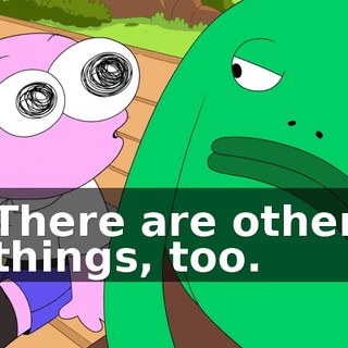 There are other things, too.