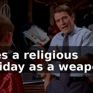 uses a religious holiday as a weapon?