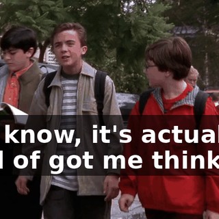 You know, it's actually kind of got me thinking.