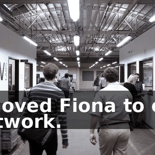 I moved Fiona to our network.