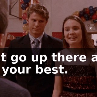 Just go up there and do your best.