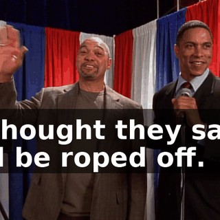 I thought they said I'd be roped off.