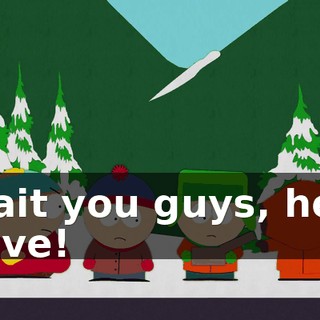 Wait you guys, he's alive!
