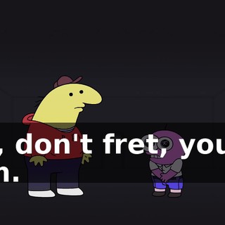 No, don't fret, young Pim.