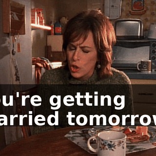 You're getting married tomorrow?