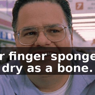 her finger sponge is as dry as a bone.