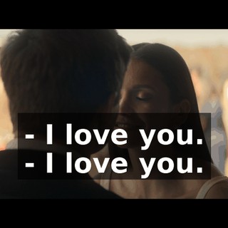 - I love you. - I love you.