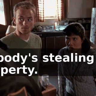 Nobody's stealing my property.