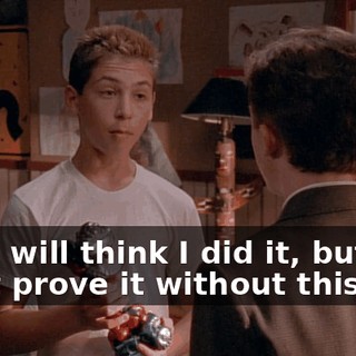 Mom will think I did it, but she can't prove it without this.