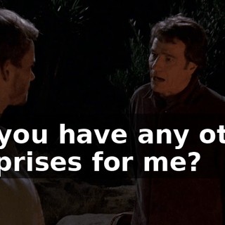 Do you have any other surprises for me?