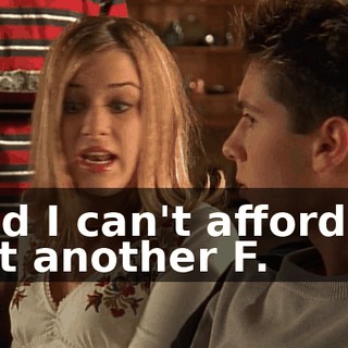 And I can't afford to get another F.