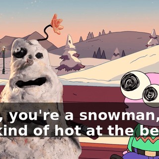 Well, you're a snowman, and it's kind of hot at the beach.