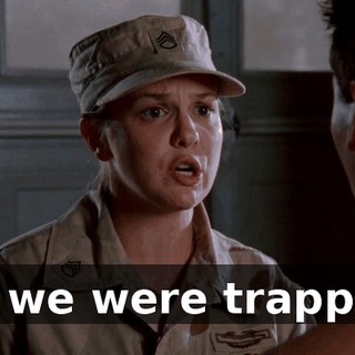 or we were trapped