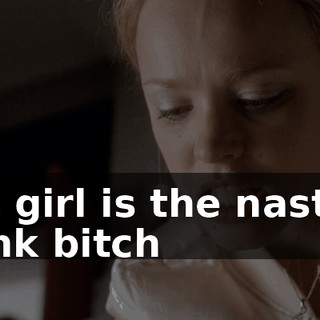 This girl is the nastiest skank bitch