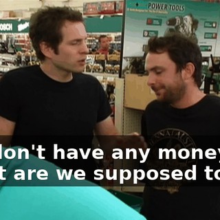 We don't have any money. What are we supposed to do?