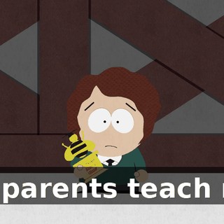 My parents teach me,