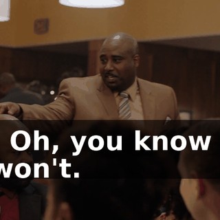 - Oh, you know I won't.