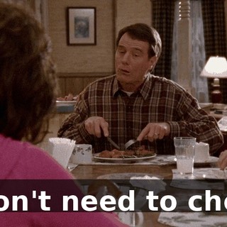 I don't need to chew.