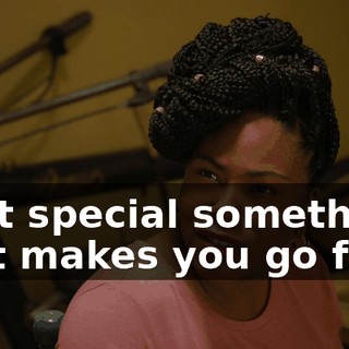 That special something that makes you go from