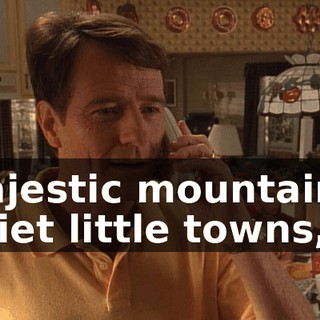 Majestic mountains, quiet little towns,
