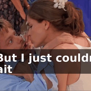* But I just couldn't wait