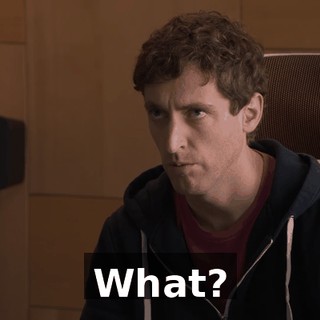 What?