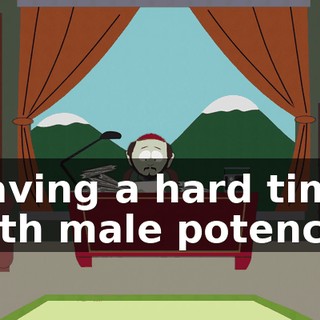 Having a hard time with male potency?