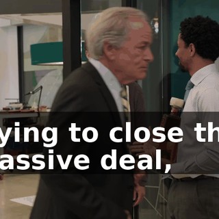 trying to close this massive deal,