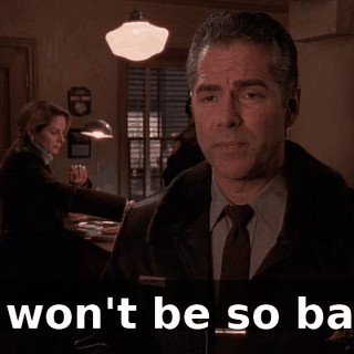 It won't be so bad.