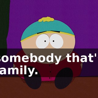 somebody that's family.