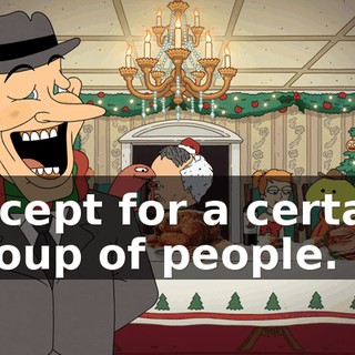 Except for a certain group of people.