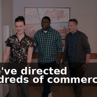 - We've directed hundreds of commercials.
