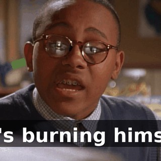 He's burning himself