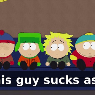 This guy sucks ass!