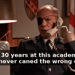 In my 30 years at this academy, I have never caned the wrong cadet.