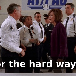 or the hard way?