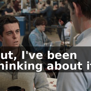 But, I've been thinking about it,