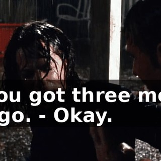 - You got three more to go. - Okay.