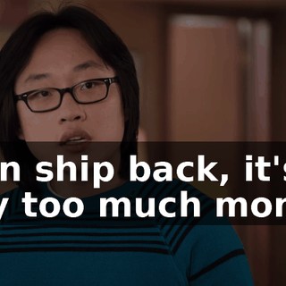 then ship back, it's way too much money.