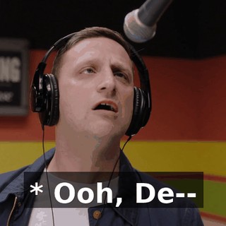 * Ooh, De--