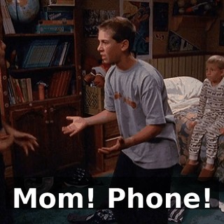 Mom! Phone!