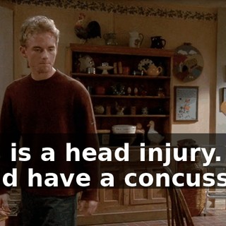 This is a head injury. You could have a concussion.