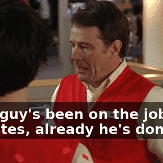 This guy's been on the job two minutes, already he's done