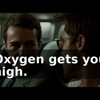 Oxygen gets you high.