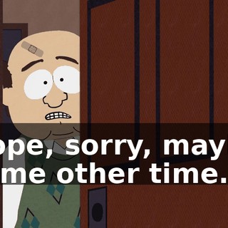 Nope, sorry, maybe some other time.