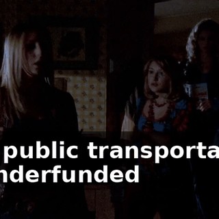 The public transportation is underfunded